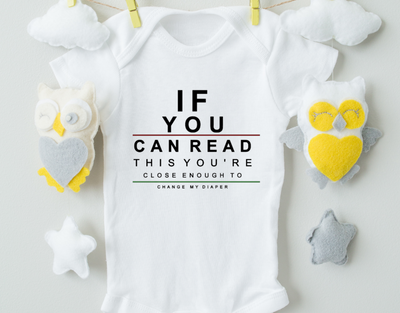 If You Can Read This You're Close Enough To Change My Diaper Bodysuit Amber Amymone